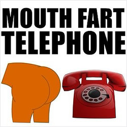 Cover artwork for Mouth Fart Telephone by Fart Phone Not Smart Phone