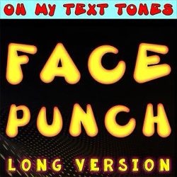 Cover artwork for Face Punch Long Version by Oh My Text Tones