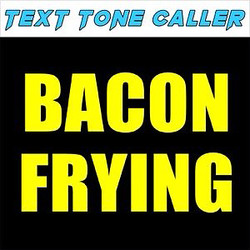 Bacon Frying (Text Tone) by Text Tone Caller ringtone artwork
