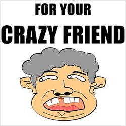 Cover artwork for For Your Crazy Friend by Funny Phone