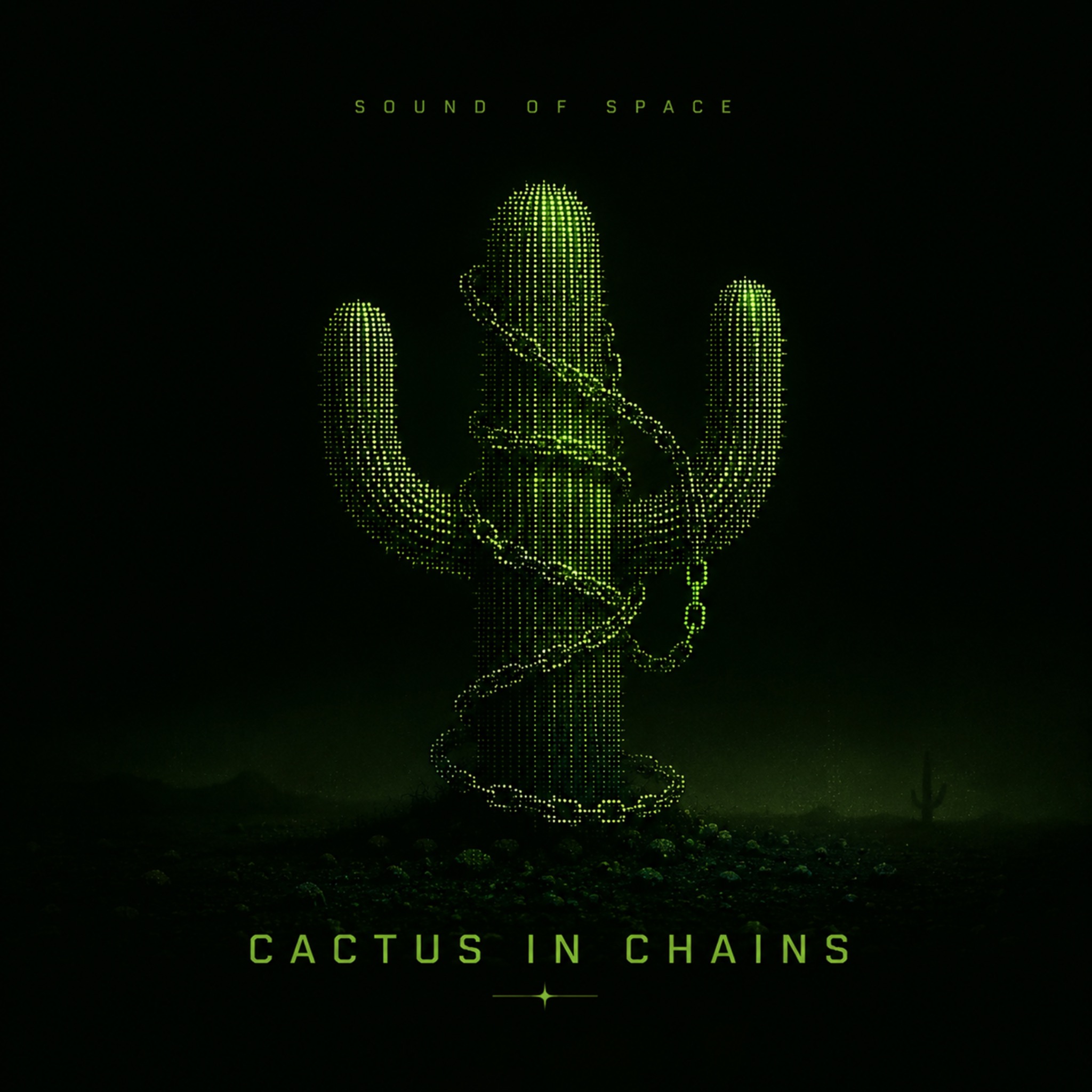 Sound of Space Cactus in Chains ambient experimental electronic single artwork featuring a glowing green cactus wrapped in chains.