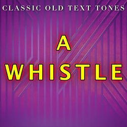 Cover artwork for A Whistle (Text Tone) by Classic Old Text Tones