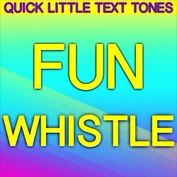 Cover artwork for Fun Whistle (Text Tones) by Quick Little Text Tones