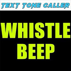 Cover artwork for Whistle Beep (Text Tone) by Text Tone Caller