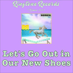 Let's Go Out in Our New Shoes (Mini Song) ringtone cover by Brice Salek