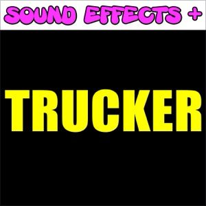 Trucker (Text Tone) text tone by Sound Effects +