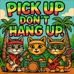 Pick Up Don't Hang Up ringtone by Tom Cat Run